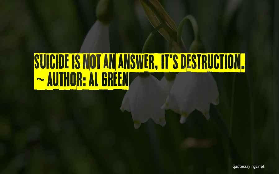 Suicide Is Not The Answer Quotes By Al Green