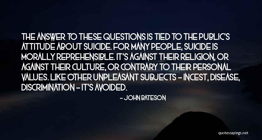 Suicide Is Not The Answer Quotes By John Bateson