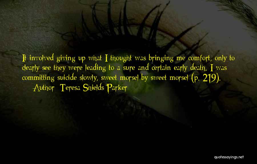 Suicide Loss Quotes By Teresa Shields Parker