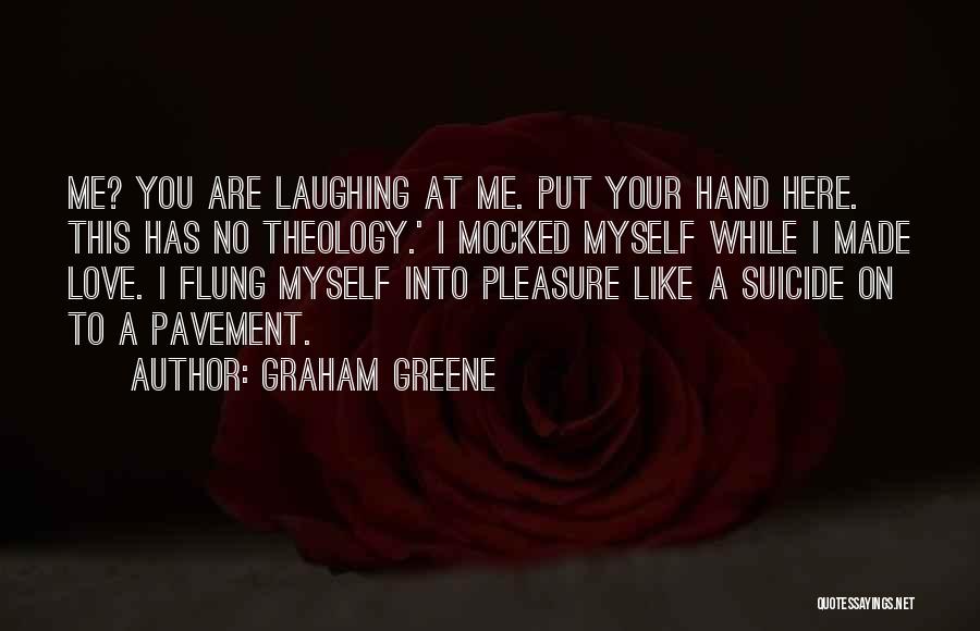 Suicide Over Love Quotes By Graham Greene