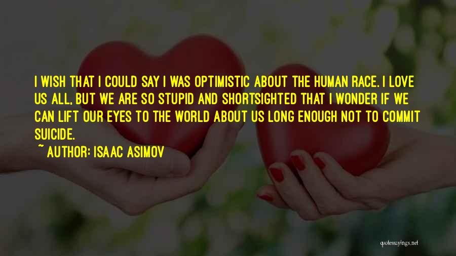 Suicide Over Love Quotes By Isaac Asimov