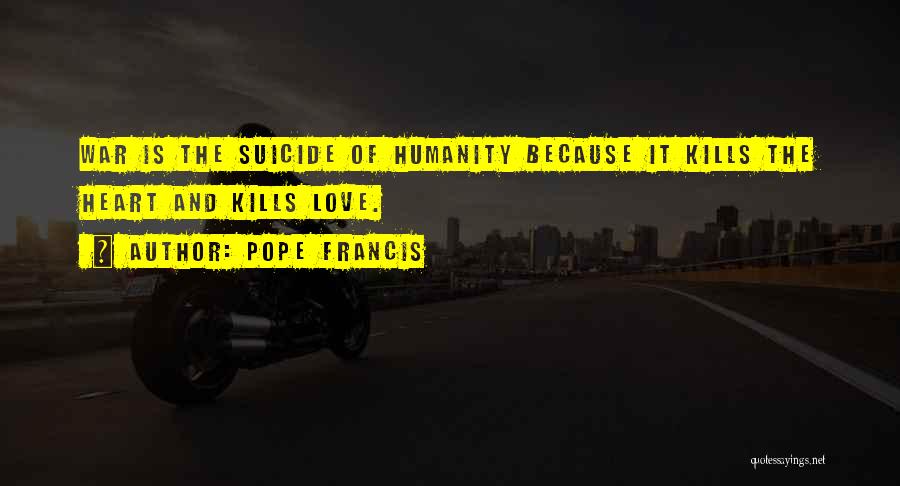 Suicide Over Love Quotes By Pope Francis