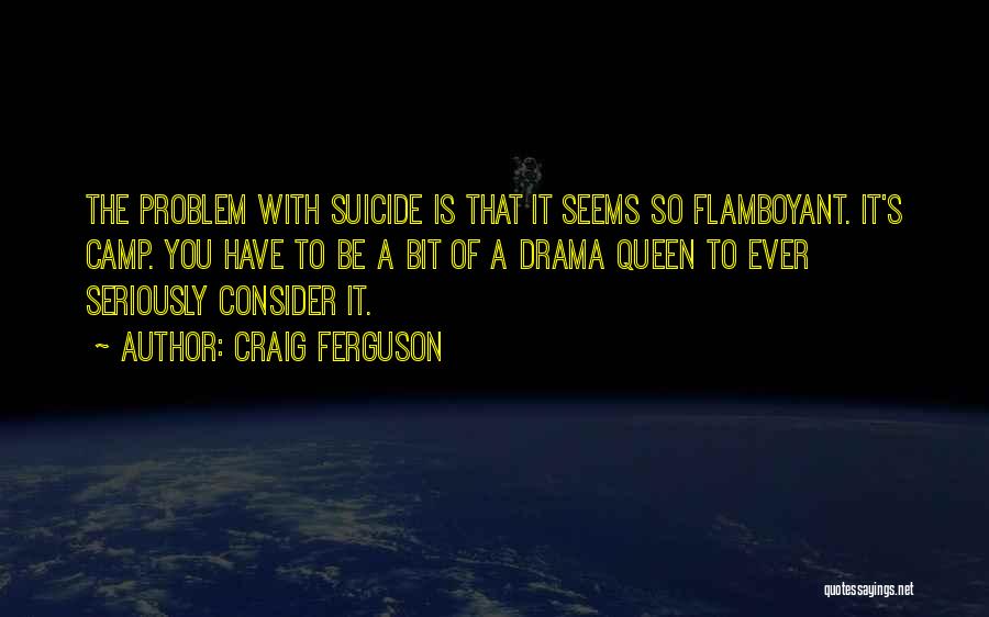 Suicide Quotes By Craig Ferguson