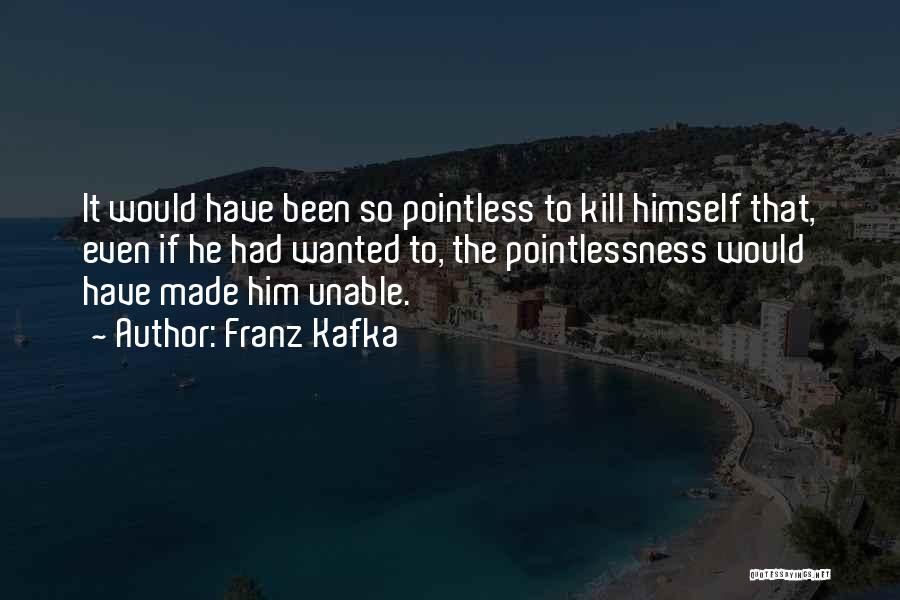 Suicide Quotes By Franz Kafka