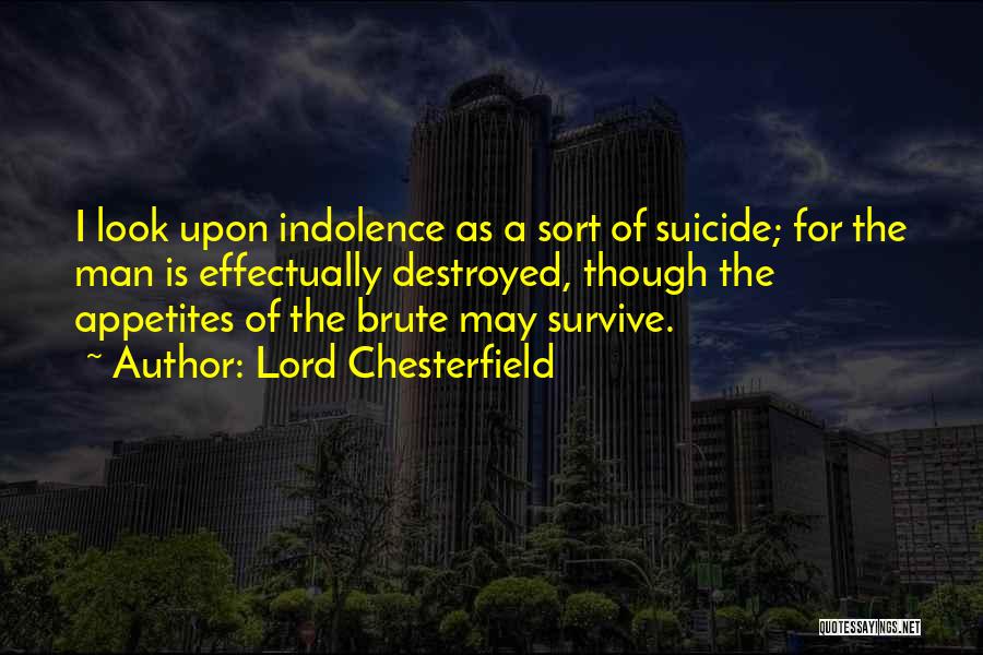 Suicide Quotes By Lord Chesterfield