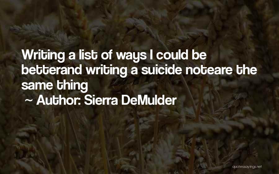 Suicide Quotes By Sierra DeMulder