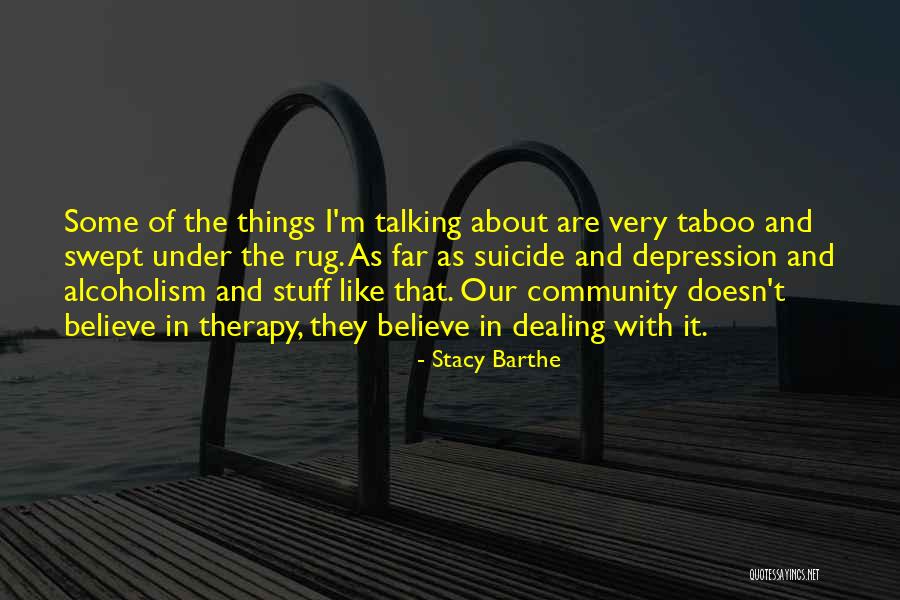 Suicide Therapy Quotes By Stacy Barthe Suicide Therapy Quotes By Stacy Barthe