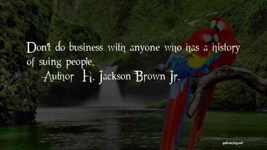 Suing Quotes By H. Jackson Brown Jr.