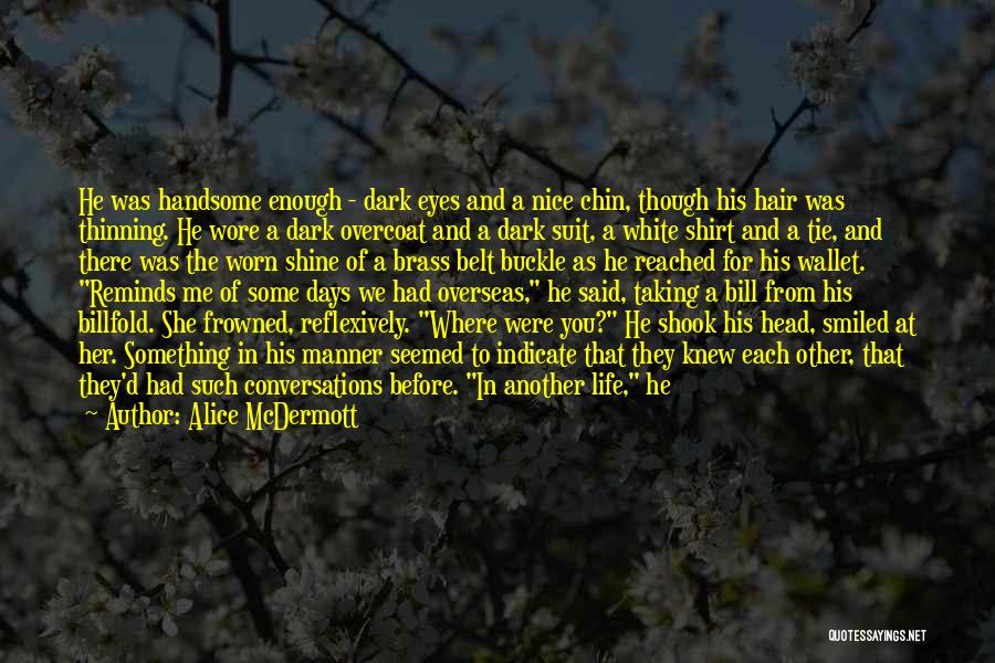 Suit And Tie Quotes By Alice McDermott