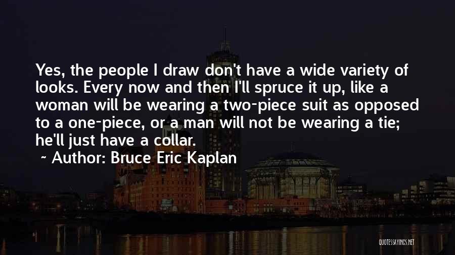 Suit And Tie Quotes By Bruce Eric Kaplan