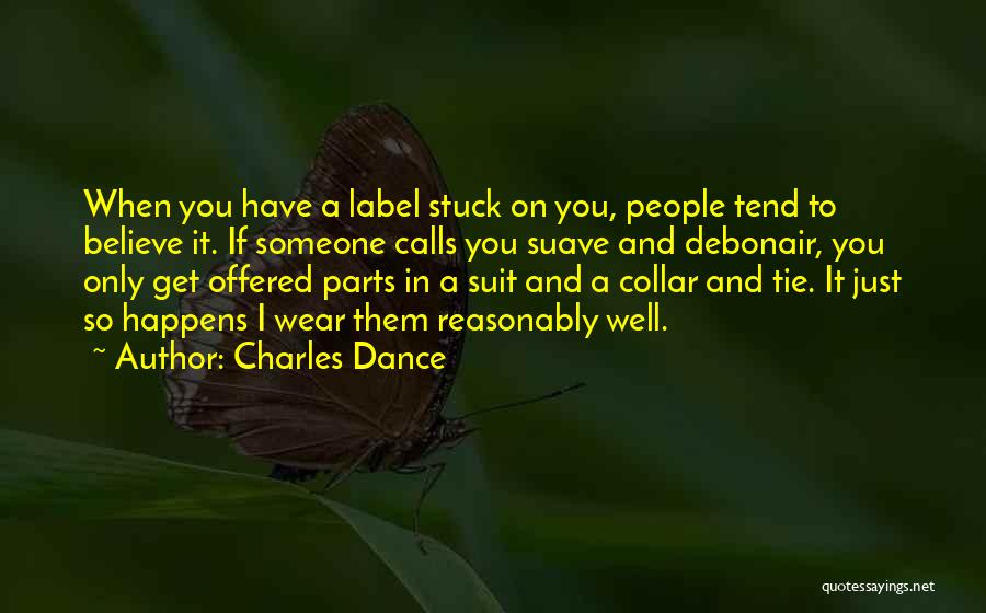 Suit And Tie Quotes By Charles Dance