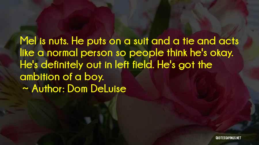 Suit And Tie Quotes By Dom DeLuise