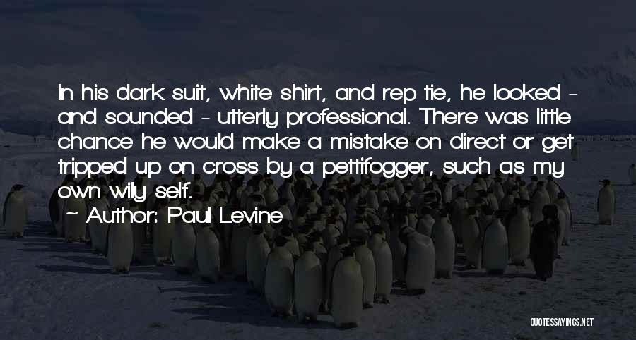 Suit And Tie Quotes By Paul Levine