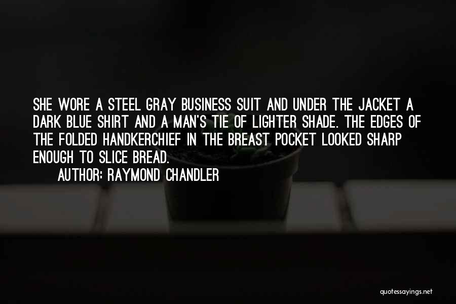 Suit And Tie Quotes By Raymond Chandler