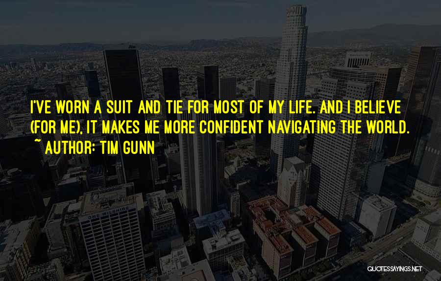 Suit And Tie Quotes By Tim Gunn