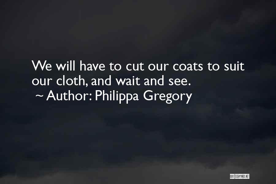 Suit Cloth Quotes By Philippa Gregory