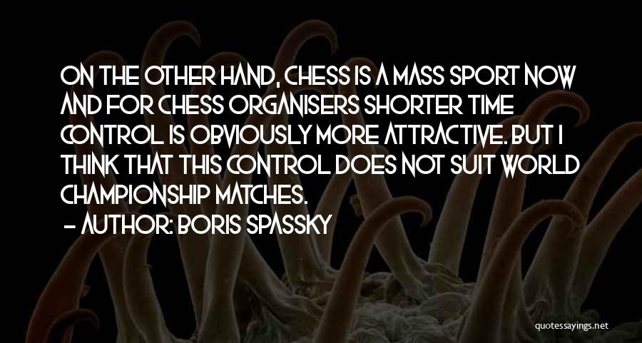 Suit On Quotes By Boris Spassky