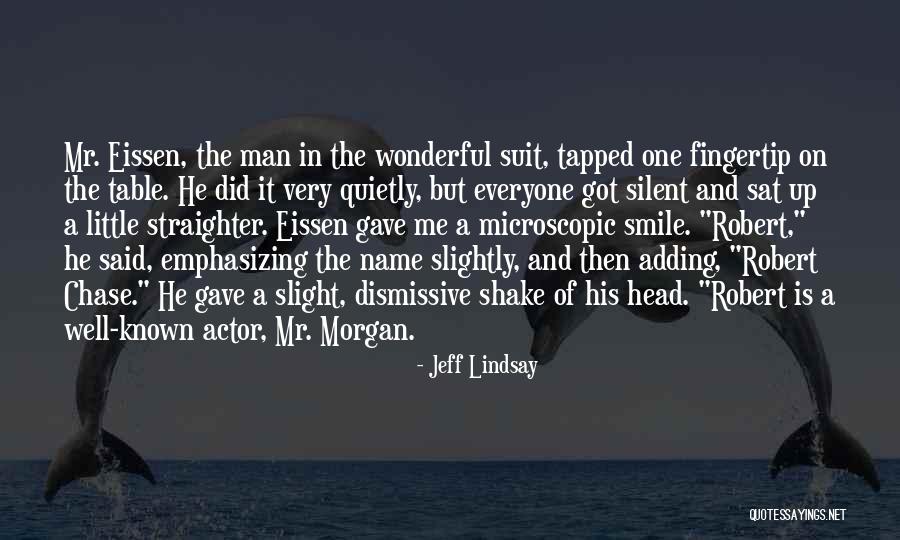 Suit On Quotes By Jeff Lindsay Suit On Quotes By Jeff Lindsay