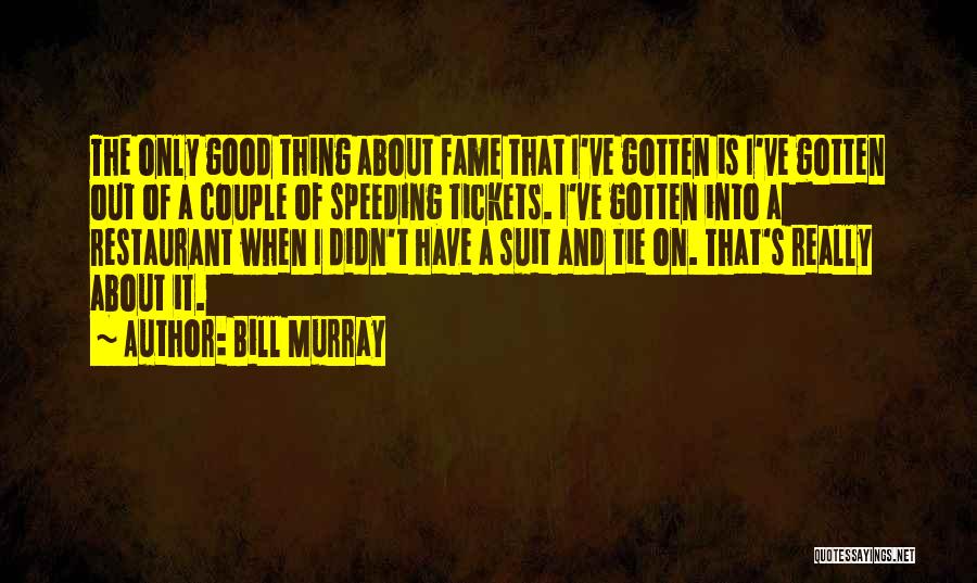 Suit & Tie Quotes By Bill Murray