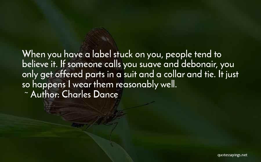Suit & Tie Quotes By Charles Dance