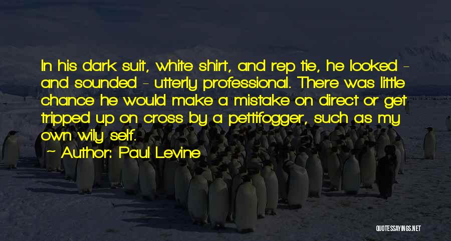 Suit & Tie Quotes By Paul Levine