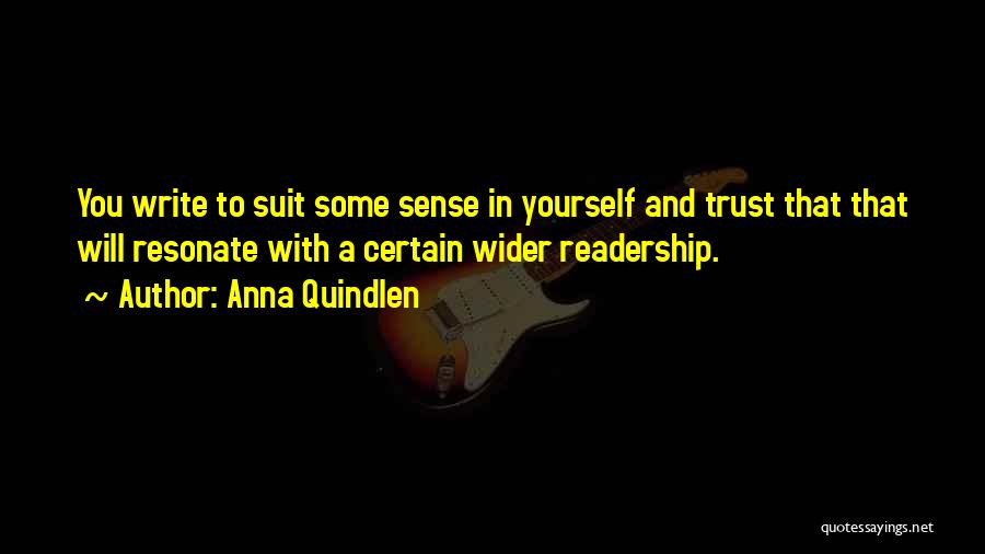 Suit Yourself Quotes By Anna Quindlen