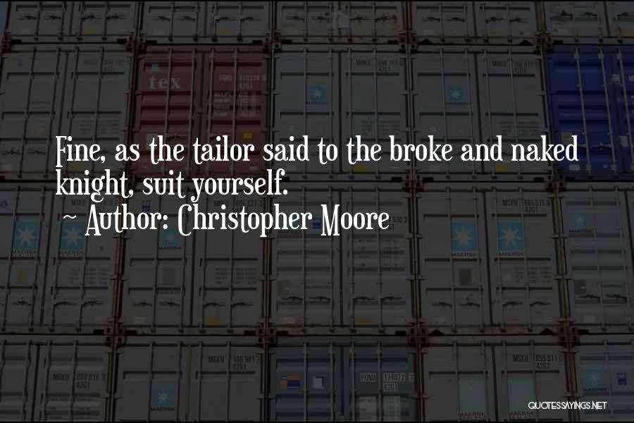Suit Yourself Quotes By Christopher Moore