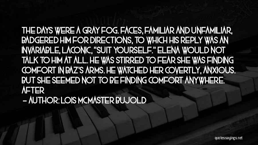 Suit Yourself Quotes By Lois McMaster Bujold