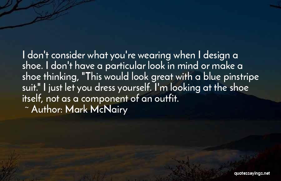 Suit Yourself Quotes By Mark McNairy