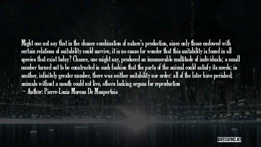 Suitability Quotes By Pierre-Louis Moreau De Maupertuis