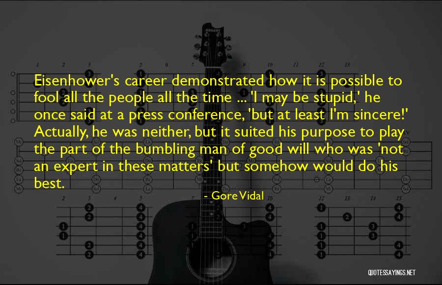 Suited Up Man Quotes By Gore Vidal Suited Up Man Quotes By Gore Vidal