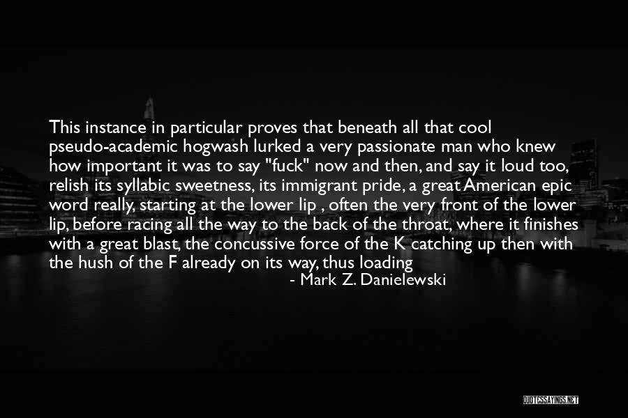Suited Up Man Quotes By Mark Z. Danielewski Suited Up Man Quotes By Mark Z. Danielewski