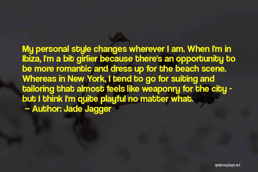 Suiting Up Quotes By Jade Jagger