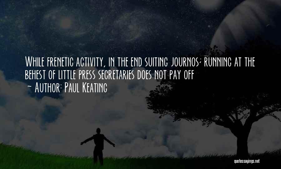 Suiting Up Quotes By Paul Keating