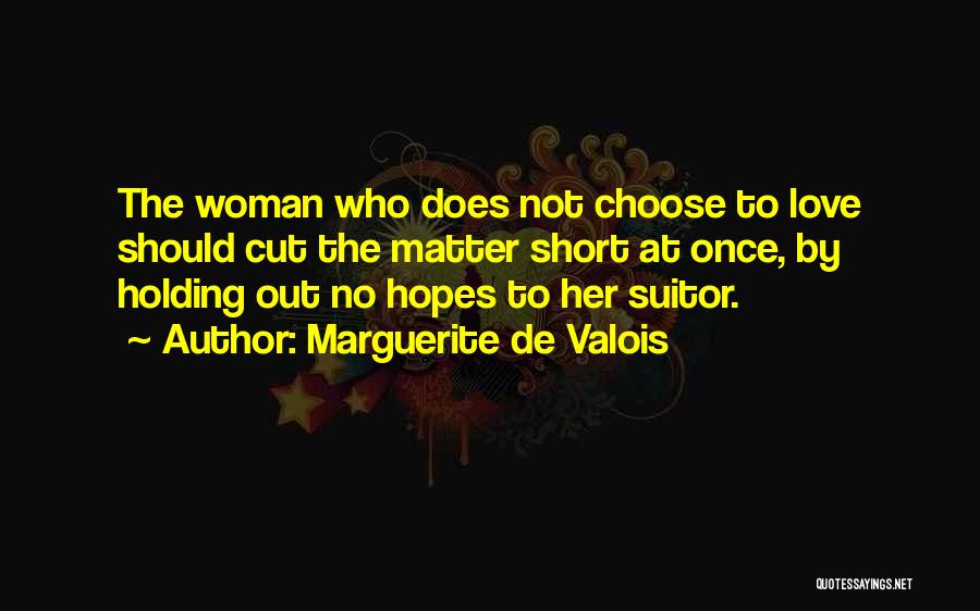 Suitor Quotes By Marguerite De Valois