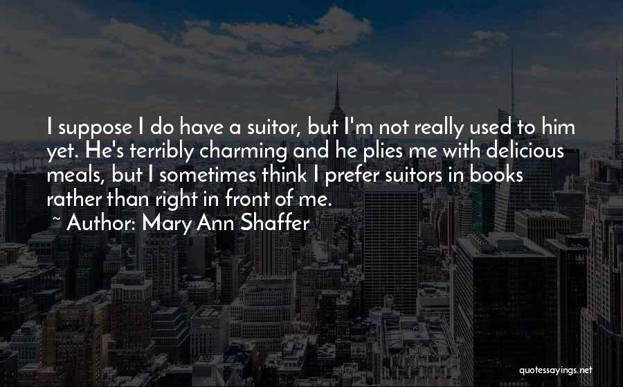 Suitors Quotes By Mary Ann Shaffer