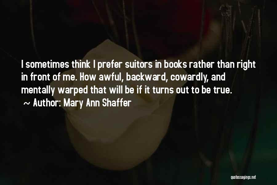 Suitors Quotes By Mary Ann Shaffer