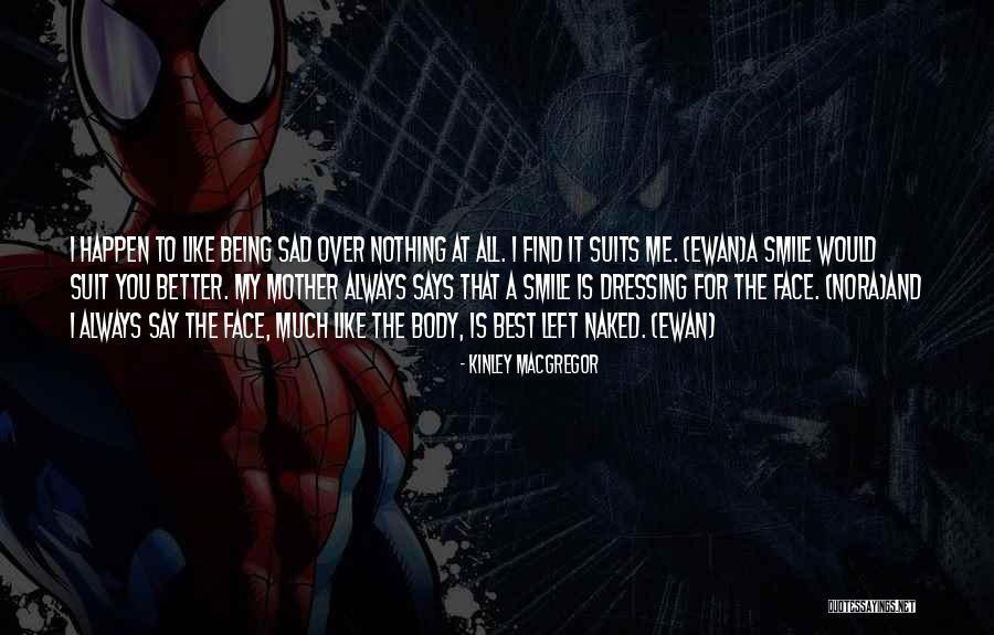 Suits Best Quotes By Kinley MacGregor Suits Best Quotes By Kinley MacGregor