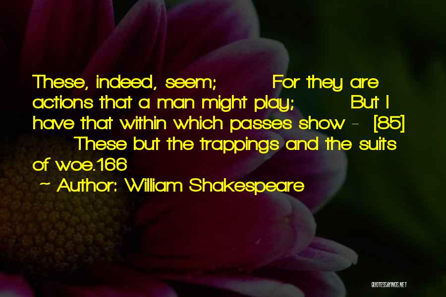Suits Of Woe Quotes By William Shakespeare