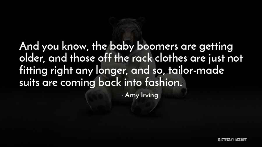 Suits You Quotes By Amy Irving Suits You Quotes By Amy Irving