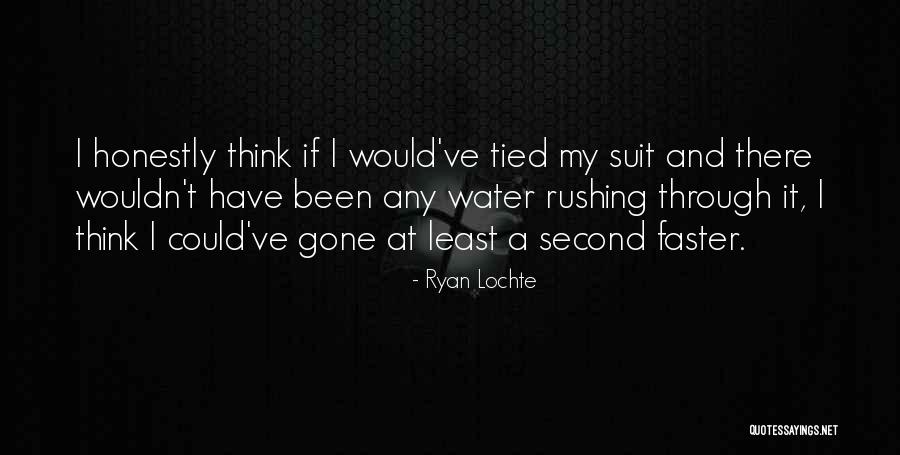 Suitter Quotes By Ryan Lochte Suitter Quotes By Ryan Lochte