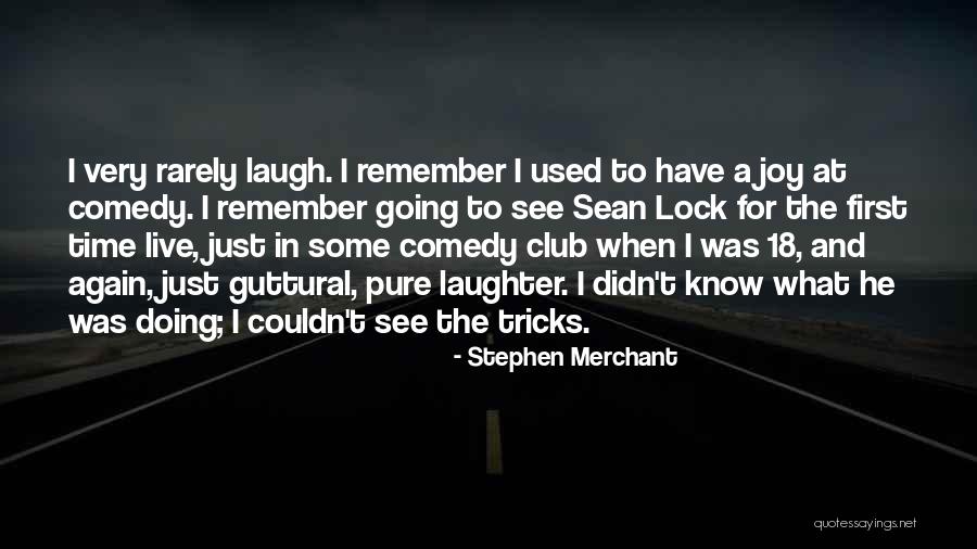 Sujana Reddy Quotes By Stephen Merchant Sujana Reddy Quotes By Stephen Merchant