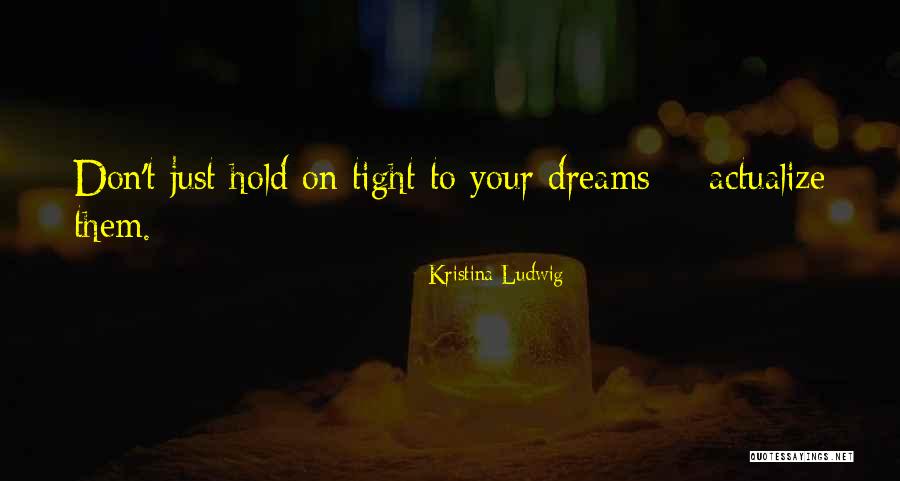 Sujetandose Quotes By Kristina Ludwig Sujetandose Quotes By Kristina Ludwig