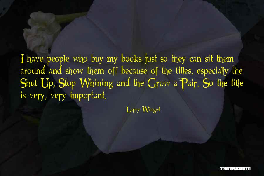 Sujetar Algo Quotes By Larry Winget Sujetar Algo Quotes By Larry Winget