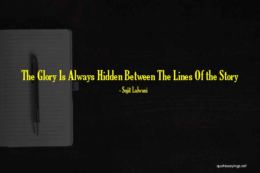 Sujit Lalwani Quotes 1407678 Sujit Lalwani Quotes 1407678