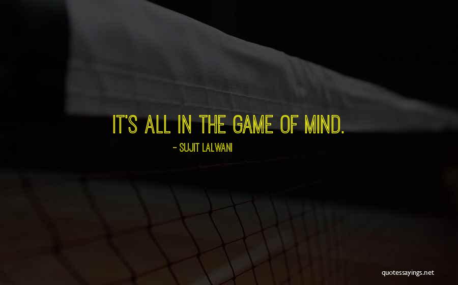 Sujit Lalwani Quotes 479268 Sujit Lalwani Quotes 479268