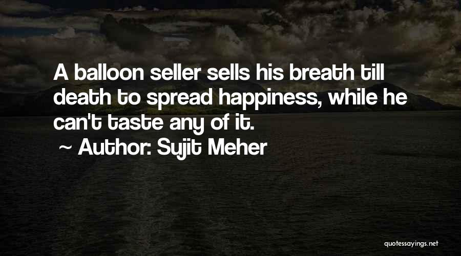 Sujit Meher Quotes 1612750