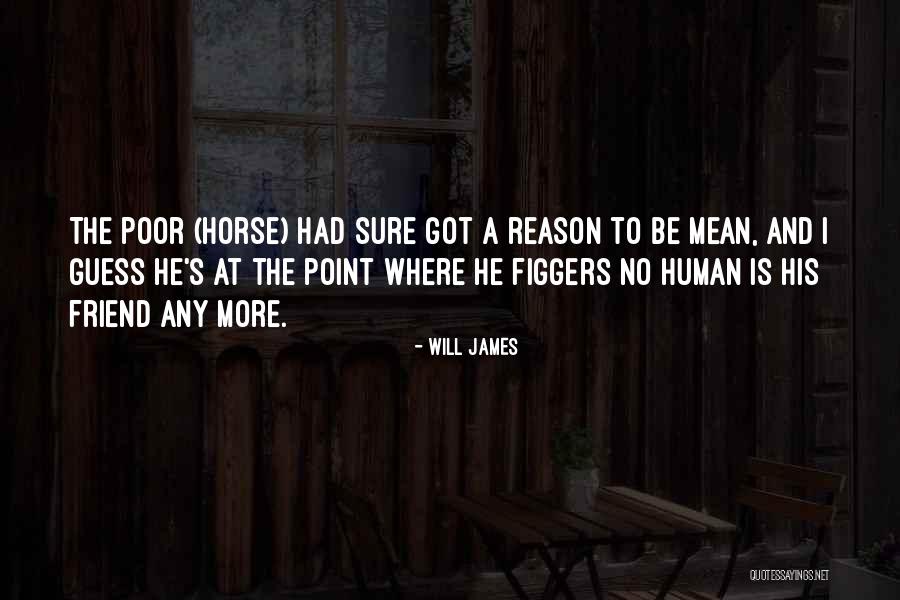 Sukabliet Quotes By Will James Sukabliet Quotes By Will James