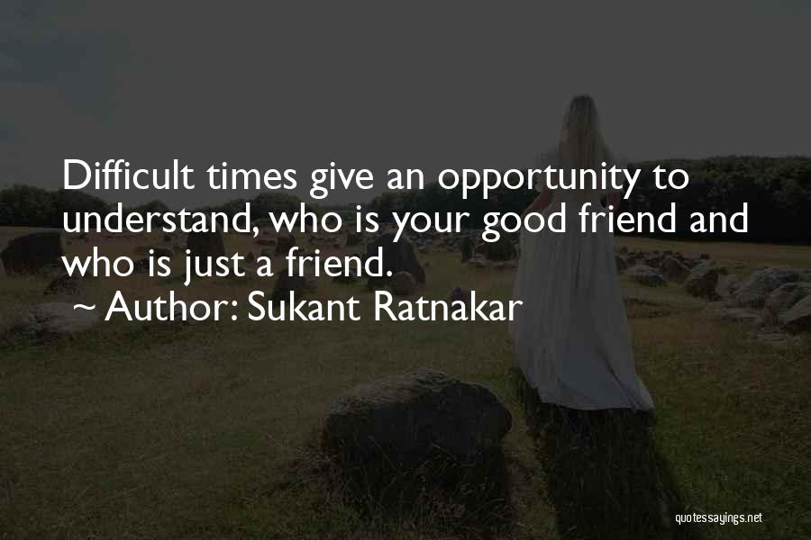 Sukant Ratnakar Quotes 886424