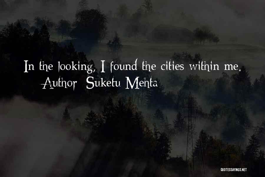 Suketu Mehta Maximum City Quotes By Suketu Mehta